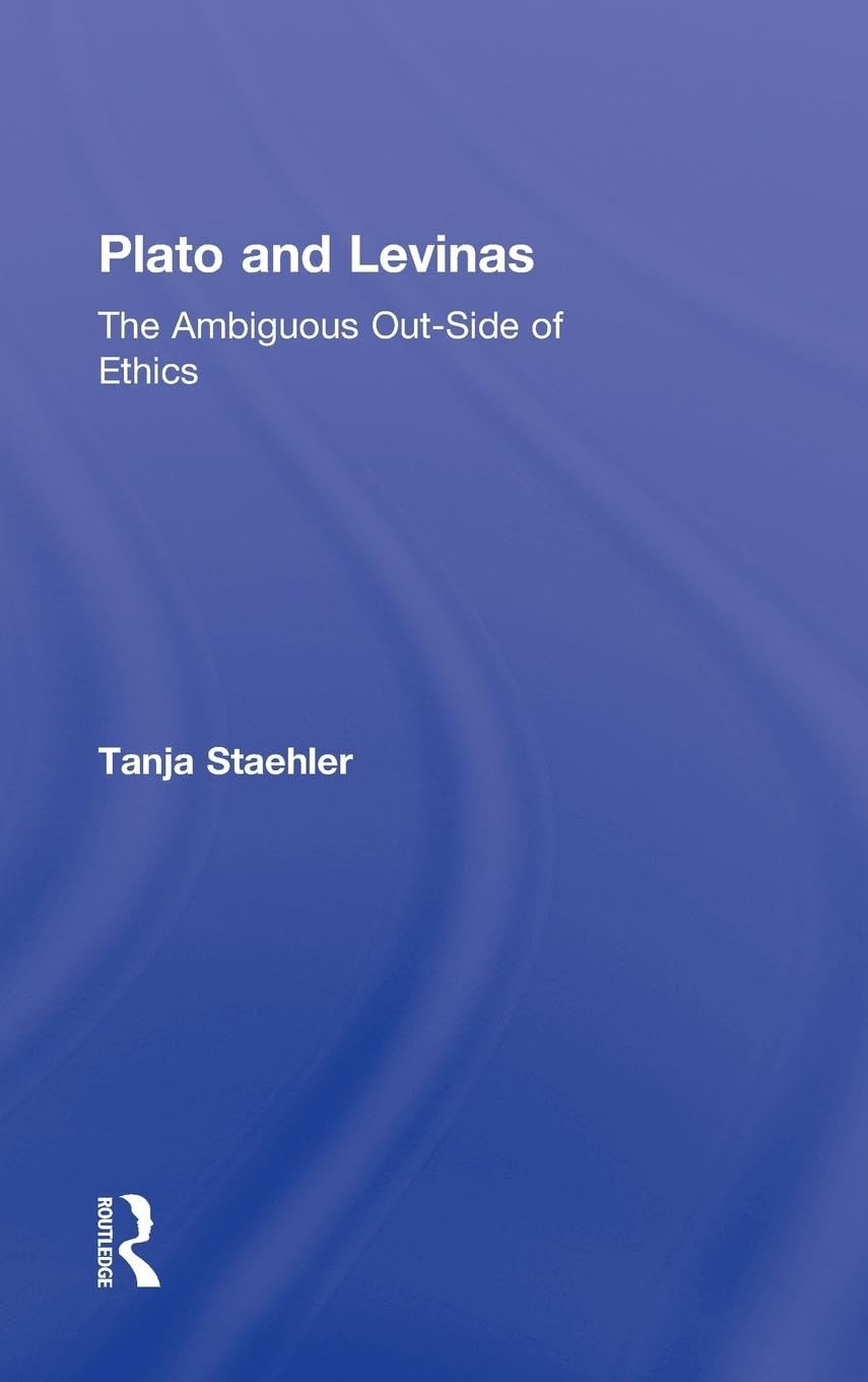 Plato and Levinas: The Ambiguous Out-Side of Ethics