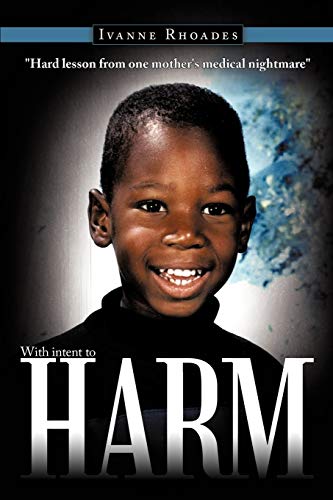 With Intent to Harm: Hard Lesson From One Mother's Medical Nightmare