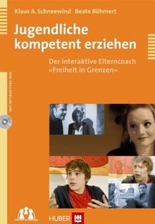 Jugendliche kompetent erziehen. Der interaktive Elterncoach «Freiheit in Grenzen»