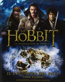 Lo Hobbit. La desolazione di Smaug. Il racconto del film
