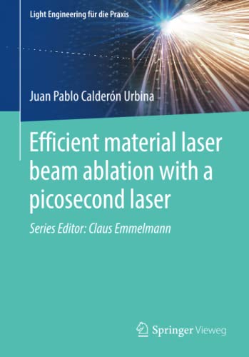 Efficient material laser beam ablation with a picosecond laser (Light Engineering für die Praxis)