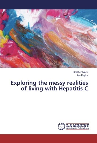 Exploring the messy realities of living with Hepatitis C
