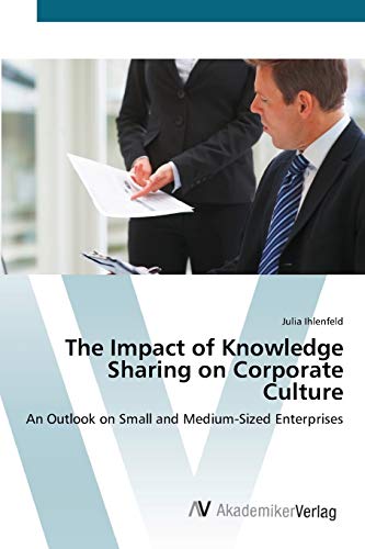 The Impact of Knowledge Sharing on Corporate Culture: An Outlook on Small and Medium-Sized Enterprises