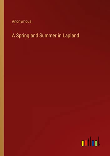 A Spring and Summer in Lapland