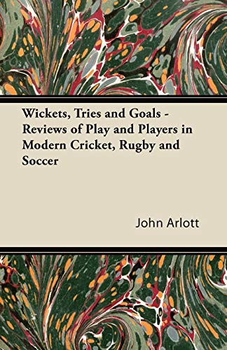 Wickets, Tries and Goals - Reviews of Play and Players in Modern Cricket, Rugby and Soccer