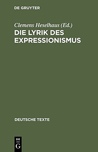 Die Lyrik des Expressionismus: Voraussetzungen, Ergebnisse und Grenzen, Nachwirkungen (Deutsche Texte, Band 5)