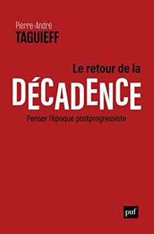 Le retour de la décadence : penser l'époque postprogressiste