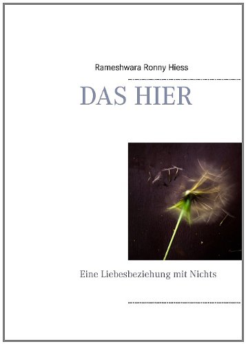 DAS HIER: Eine Liebesbeziehung mit Nichts