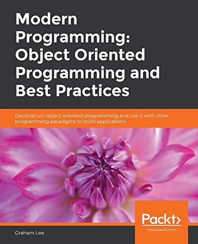 Graham Lee Modern Programming, Object Oriented Programming And Best Practices, Deconstruct Object-oriented Programming And Use It With Other Programming