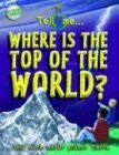 Where Is the Top of the World: And More About Planet Earth (Tell Me¹ Series)