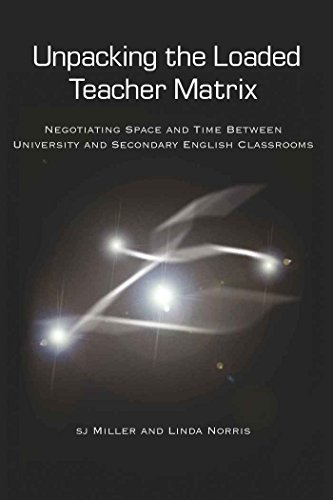 Unpacking the Loaded Teacher Matrix: Negotiating Space and Time Between University and Secondary English Classrooms (Counterpoints)