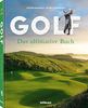 Golf - Das ultimative Buch, Golf-Legenden und Lifestyle, alles für den passionierten Golfer (Deutsch, Englisch) 25 x 32 cm, 256 Seiten