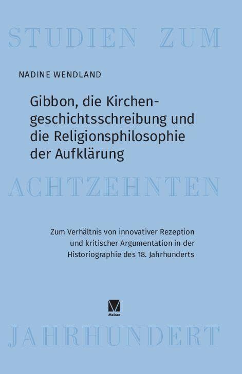 Gibbon, die Kirchengeschichtsschreibung und die Religionsphilosophie der Aufklärung