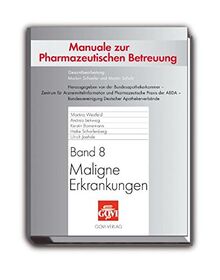 Manuale zur Pharmazeutischen Betreuung. Band 8: Maligne Erkrankungen