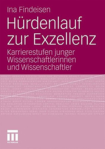 Hürdenlauf Zur Exzellenz: Karrierestufen junger Wissenschaftlerinnen und Wissenschaftler (German Edition)