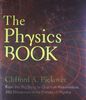 Physics Book: From the Big Bang to Quantum Resurrection, 250 Milestones in the History of Physics (Sterling Milestones)