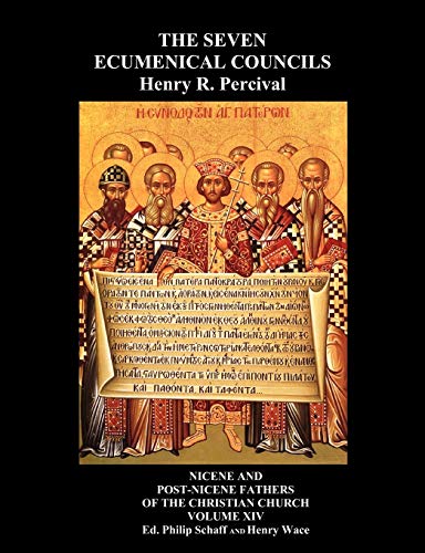 The Seven Ecumenical Councils Of The Undivided Church: Their Canons And Dogmatic Decrees Together With The Canons Of All The Local synods Which Have ... From The Writings Of The Greatest Scholars