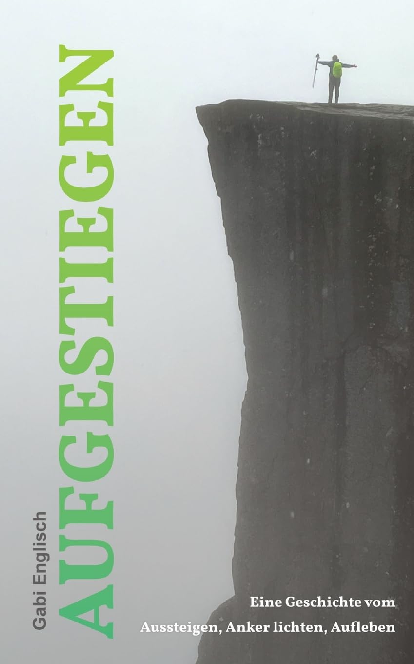 Aufgestiegen: Eine Geschichte vom Aussteigen, Anker lichten, Aufleben
