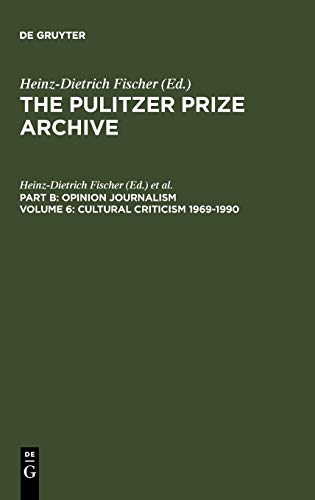 The Pulitzer Prize Archive. Opinion Journalism: Cultural Criticism 1969-1990: From Architectural Damages to Press Imperfections