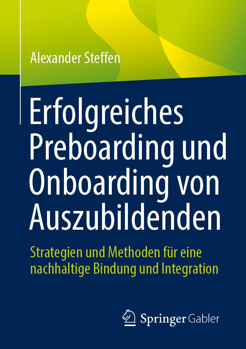 Erfolgreiches Preboarding und Onboarding von Auszubildenden: Strategien und Methoden für eine nachhaltige Bindung und Integration