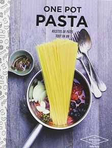 One pot pasta : recettes de pâtes tout en un