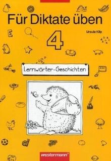 Für Diktate üben. Deutsch für die Grundschule: Für Diktate üben Ausgabe 1996: Arbeitsheft 4: Lernwörter-Geschichten