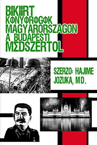 Békéért könyörögök Magyarországon a budapesti módszert¿l. Szerz¿: Hajime Jozuka, MD.
