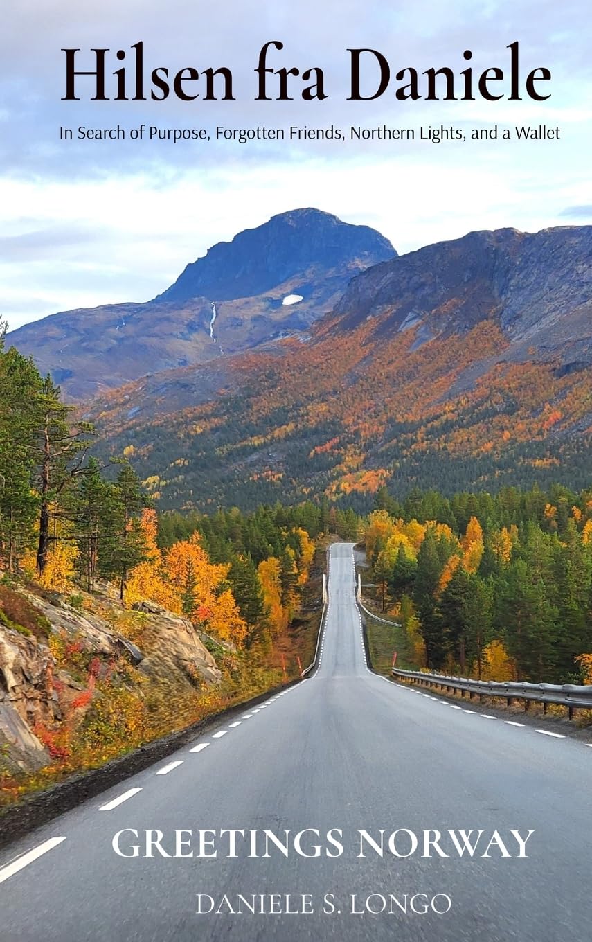 Hilsen fra Daniele, Greetings Norway: In Search of Purpose, Forgotten Friends, Northern Lights, and a Wallet