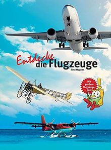 Entdecke die Flugzeuge (Entdecke - Die Reihe mit der Eule / Kindersachbuchreihe)