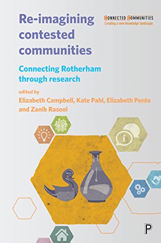 Re-imagining contested communities: Connecting Rotherham through research (Connected Communities)