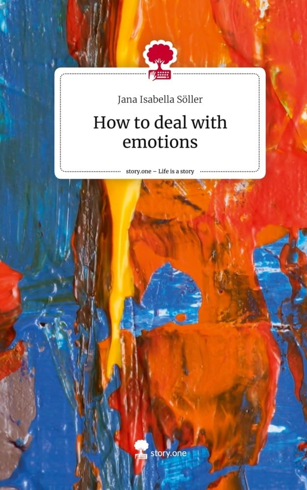 How to deal with emotions. Life is a Story - story.one