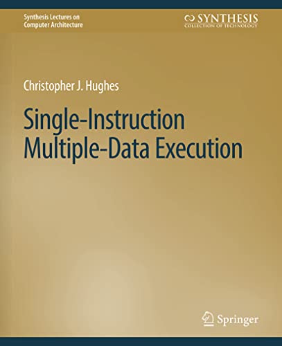 Single-Instruction Multiple-Data Execution (Synthesis Lectures on Computer Architecture)