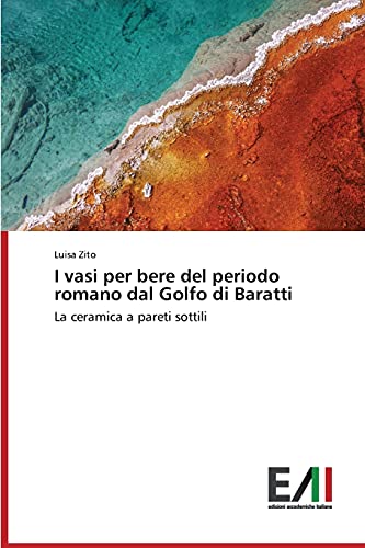 I vasi per bere del periodo romano dal Golfo di Baratti: La ceramica a pareti sottili