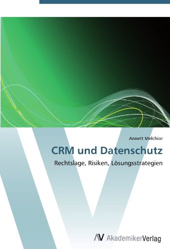 CRM und Datenschutz: Rechtslage, Risiken, Lösungsstrategien