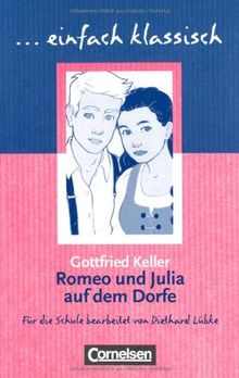 einfach klassisch: Romeo und Julia auf dem Dorfe: Empfohlen für das 8.-10. Schuljahr. Schülerheft: Schülerheft. einfach klassisch