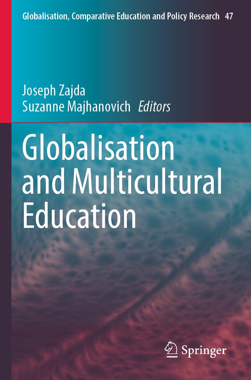 Globalisation and Multicultural Education: DE (Globalisation, Comparative Education and Policy Research, Band 47)