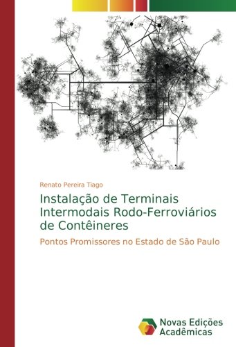 Instalação de Terminais Intermodais Rodo-Ferroviários de Contêineres: Pontos Promissores no Estado de São Paulo