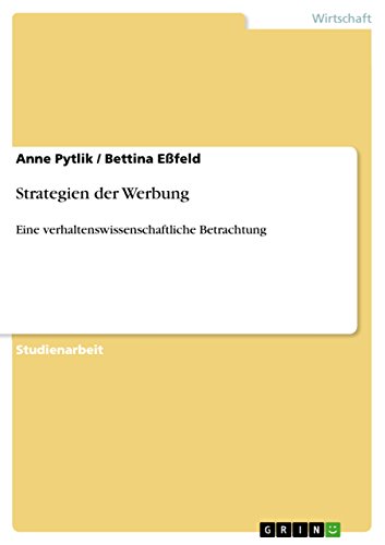 Strategien der Werbung: Eine verhaltenswissenschaftliche Betrachtung