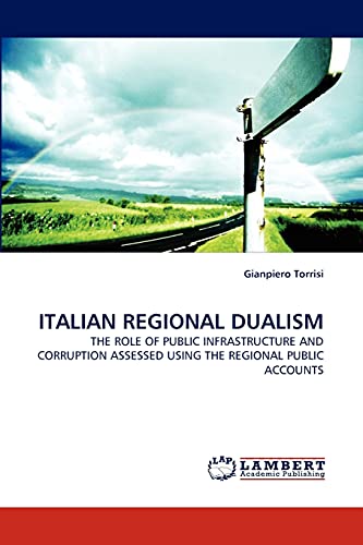 ITALIAN REGIONAL DUALISM: THE ROLE OF PUBLIC INFRASTRUCTURE AND CORRUPTION ASSESSED USING THE REGIONAL PUBLIC ACCOUNTS