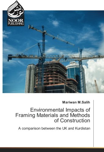 Environmental Impacts of Framing Materials and Methods of Construction: A comparison between the UK and Kurdistan