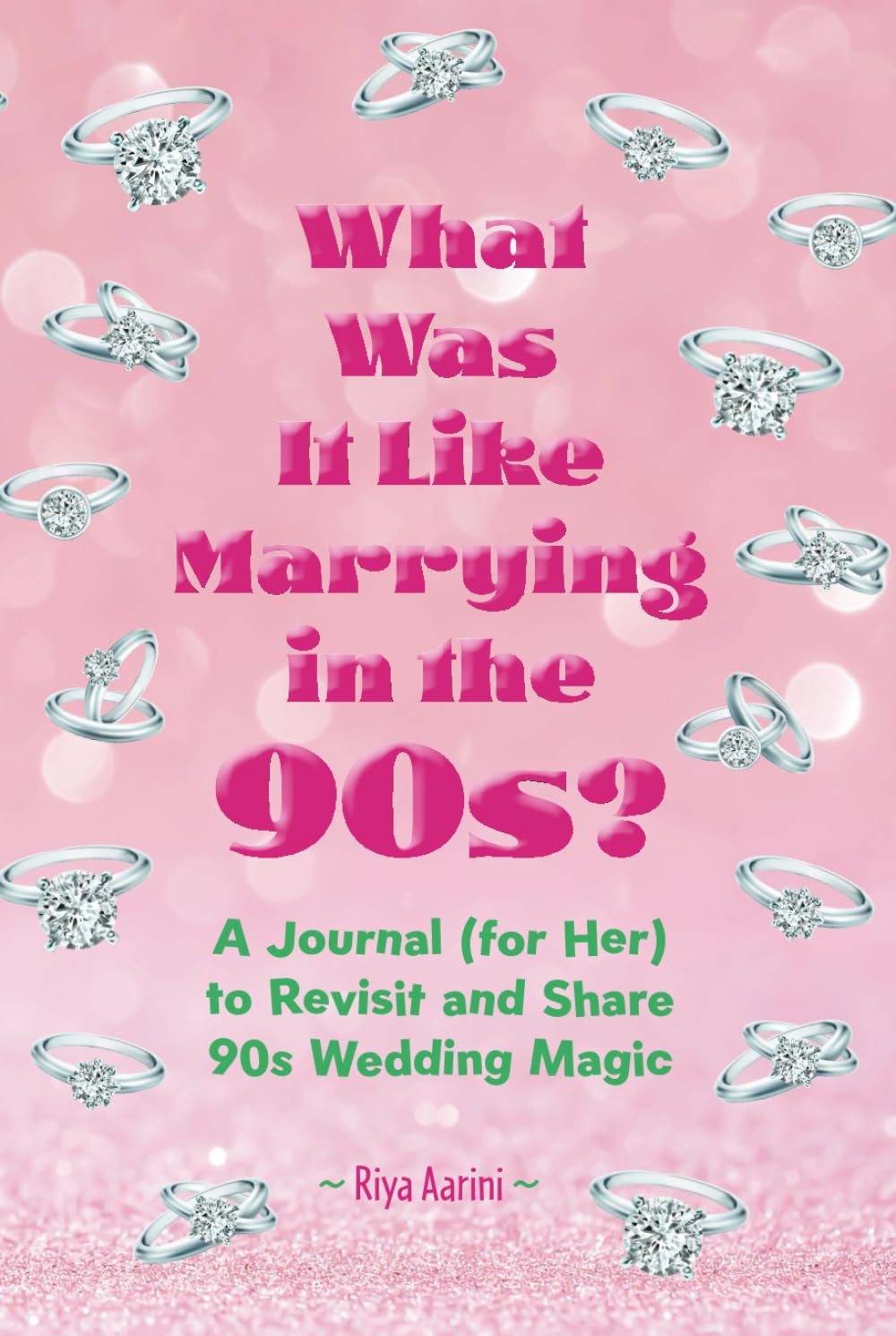 What Was It Like Marrying in the 90s?: A Journal (for Her) to Revisit and Share 90s Wedding Magic