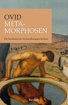 Metamorphosen: Die berühmtesten Verwandlungsgeschichten (Reclams Universal-Bibliothek)