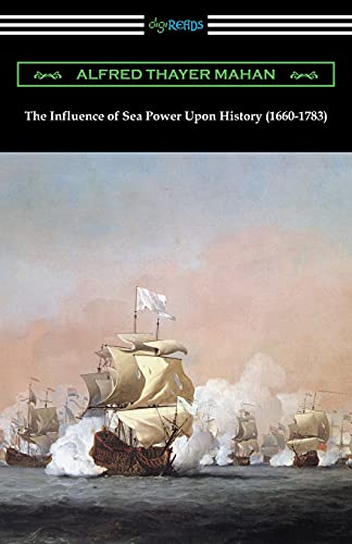 Mahan, Alfred Thayer The Influence Of Sea Power Upon History (1660-1783)