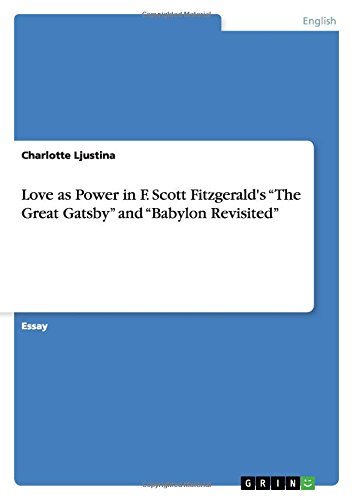 Love as Power in F. Scott Fitzgerald's The Great Gatsby and Babylon Revisited