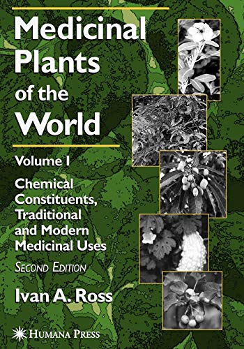 Medicinal Plants of the World, Volume 1: Chemical Constituents, Traditional and Modern Uses: Volume 1: Chemical Constituents, Traditional and Modern Medicinal Uses