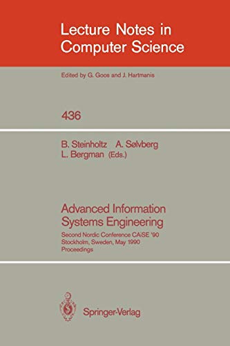 Advanced Information Systems Engineering: Second Nordic Conference CAiSE '90, Stockholm, Sweden, May 8-10, 1990, Proceedings (Lecture Notes in Computer Science, 436, Band 436)