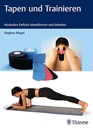 Tapen und Trainieren: Muskuläre Defizite identifizieren und beheben (Physiofachbuch)