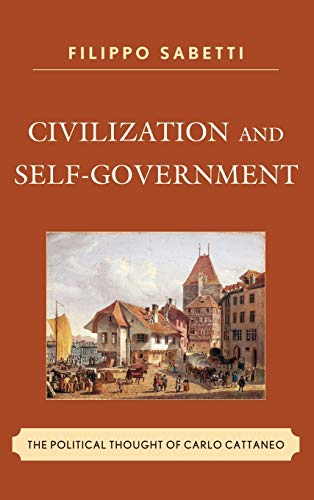 Civilization and Self-Government: The Political Thought of Carlo Cattaneo