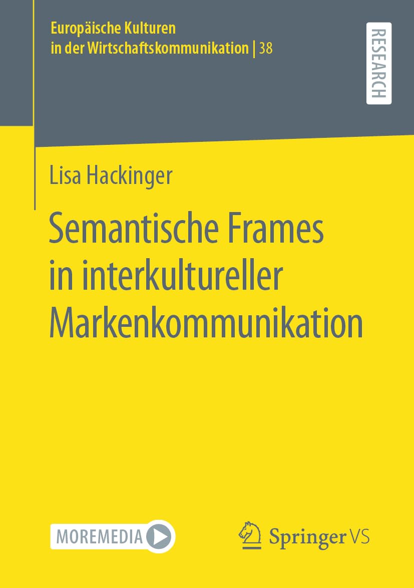Semantische Frames in interkultureller Markenkommunikation (Europäische Kulturen in der Wirtschaftskommunikation, 38, Band 38)