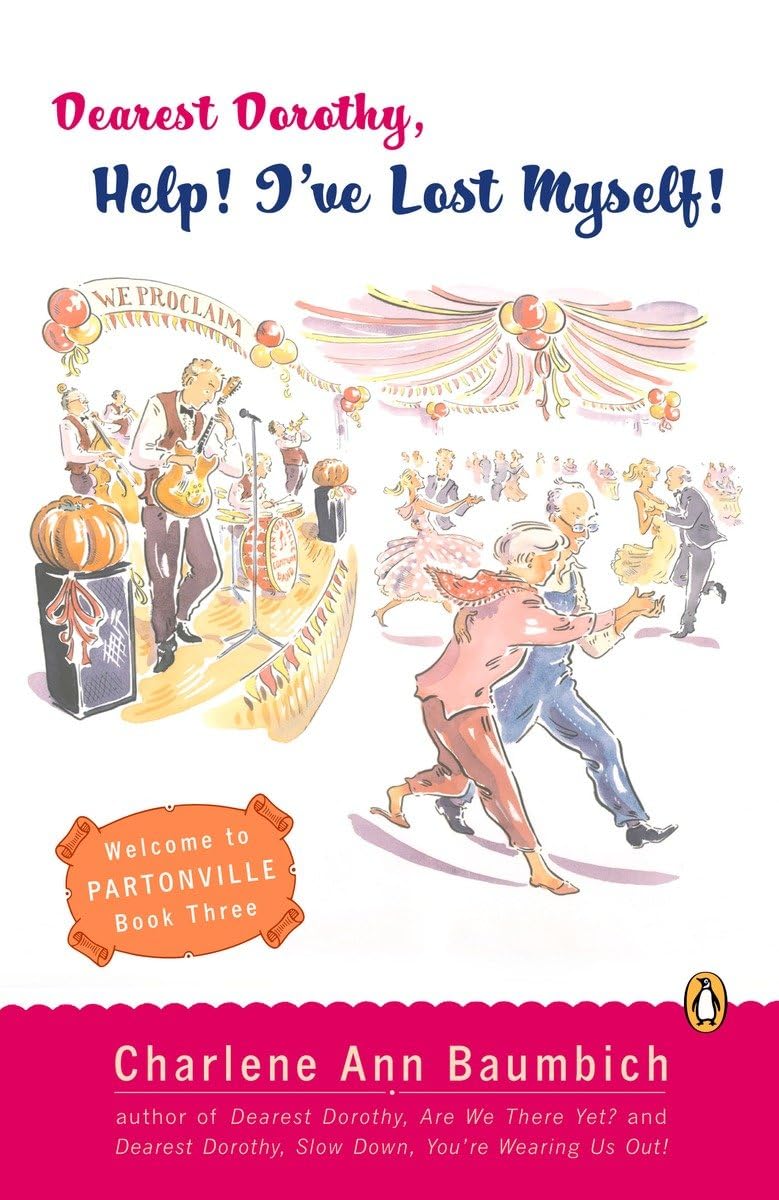 Dearest Dorothy, Help! I've Lost Myself!: Welcome to Partonville, Book Three (A Dearest Dorothy Partonville Novel, Band 3)